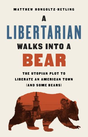 [A Libertarian Walks Into A Bear 01] • A Libertarian Walks Into a Bear